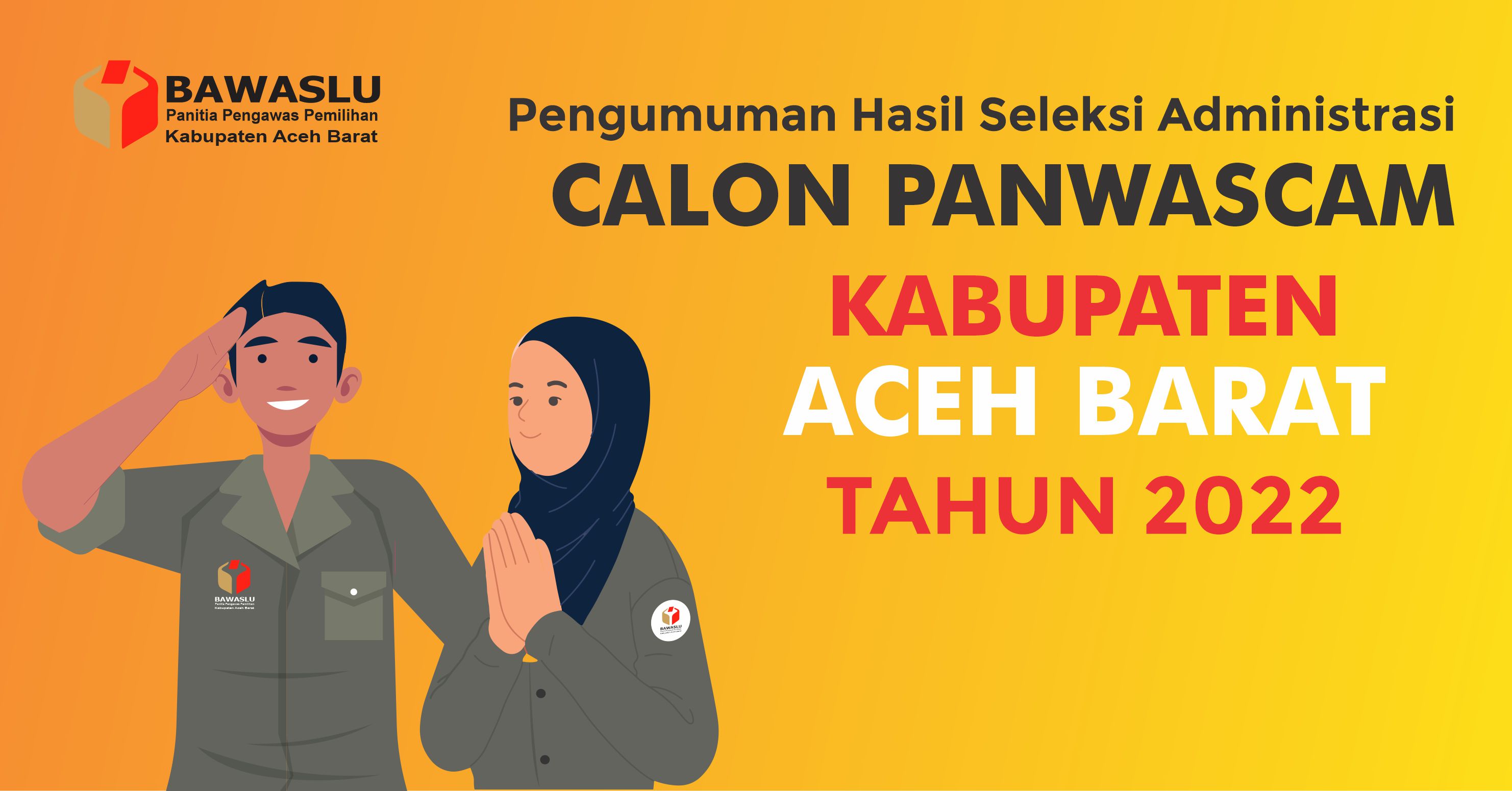Pengumuman Hasil Seleksi Administrasi Calon Anggota Panwaslu Kecamatan di Kabupaten Aceh Barat Tahun 2022