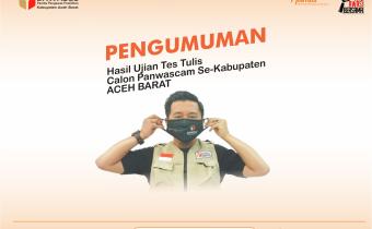 Pengumuman Hasil Ujian Tulis Calon Panitia Pengawas Kecamatan (Panwascam) Kabupaten Aceh Barat